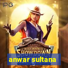 anwar sultana