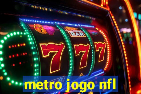 metro jogo nfl