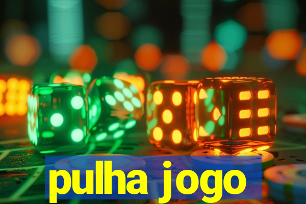 pulha jogo