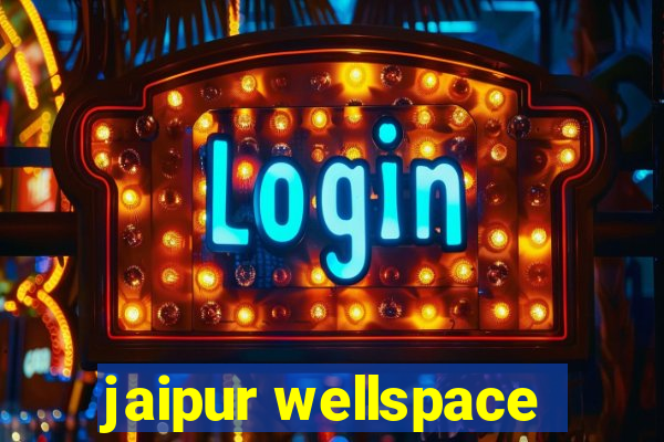 jaipur wellspace