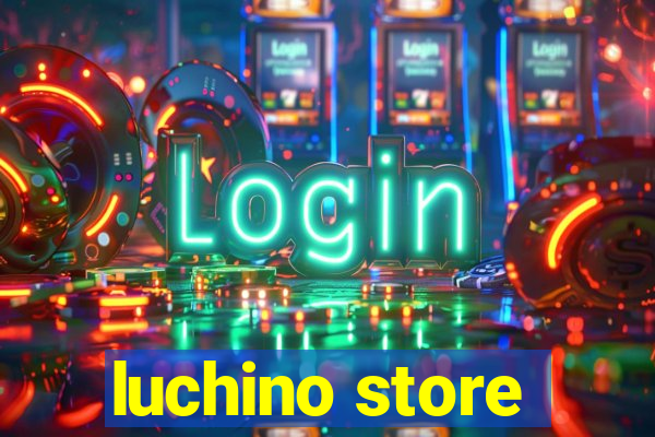 luchino store