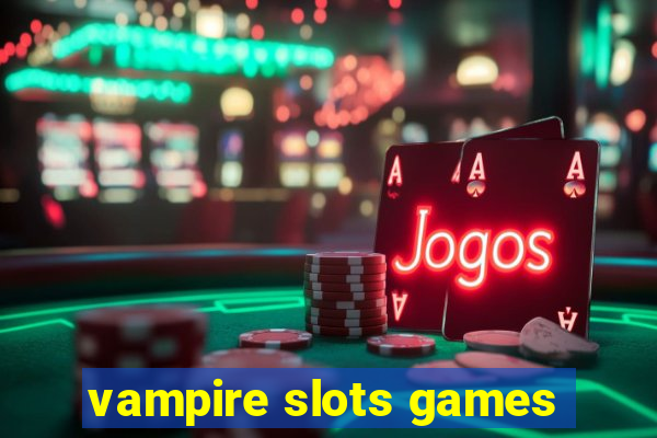 vampire slots games