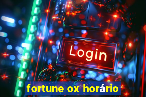 fortune ox horário