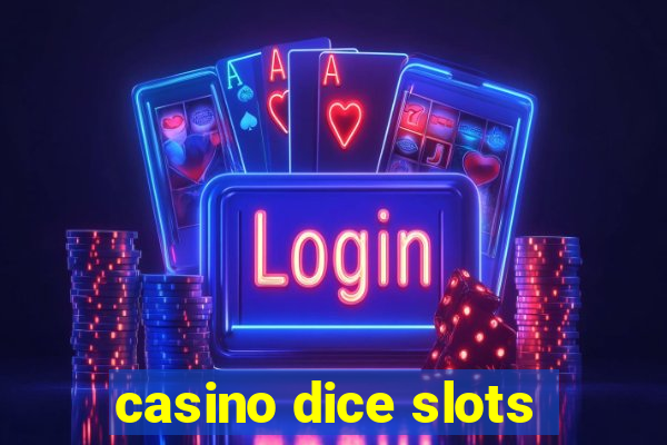 casino dice slots