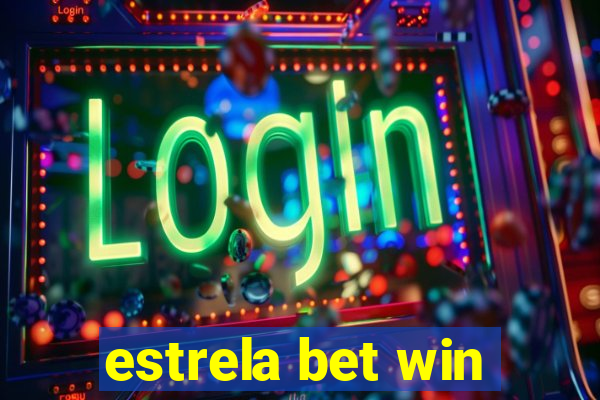 estrela bet win