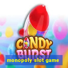 monopoly slot game