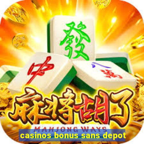 casinos bonus sans depot