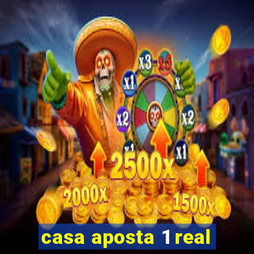 casa aposta 1 real