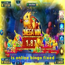 is online bingo fixed