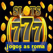 jogos as roma