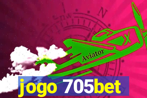 jogo 705bet