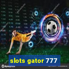 slots gator 777