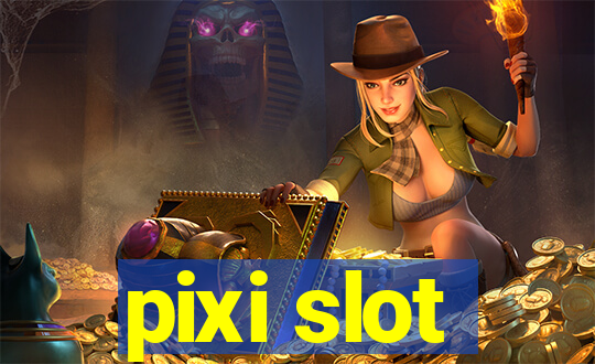 pixi slot