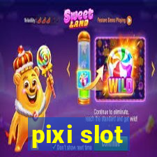 pixi slot