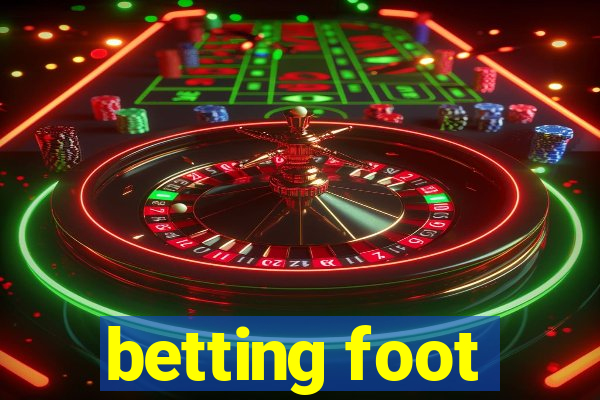 betting foot