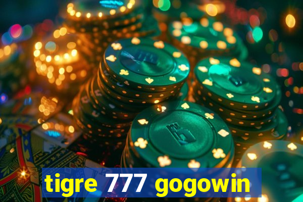 tigre 777 gogowin