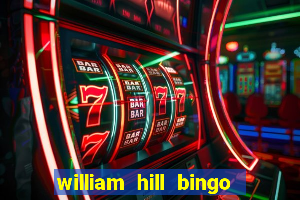 william hill bingo promo code