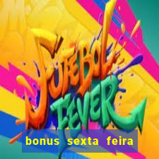 bonus sexta feira feliz 1xbet