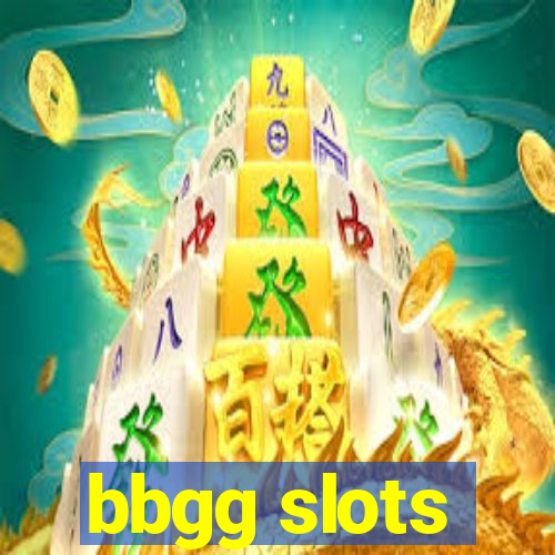 bbgg slots