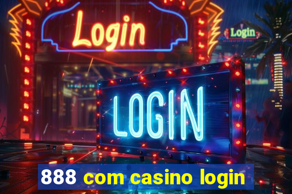 888 com casino login