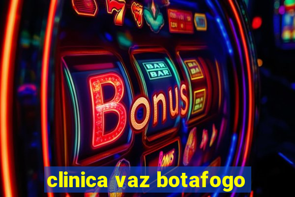 clinica vaz botafogo