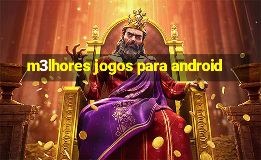 m3lhores jogos para android