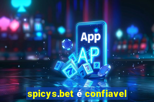 spicys.bet é confiavel