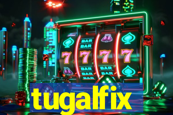 tugalfix