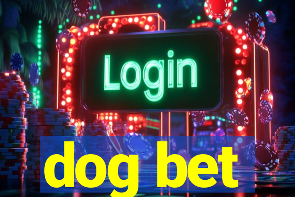 dog bet