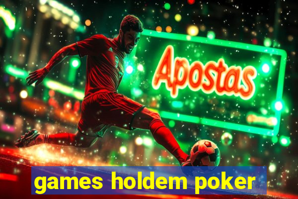 games holdem poker