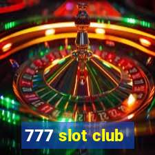 777 slot club