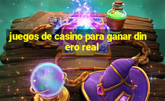 juegos de casino para ganar dinero real