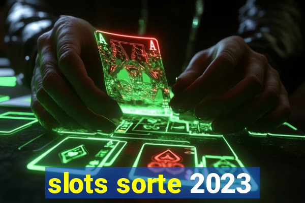 slots sorte 2023