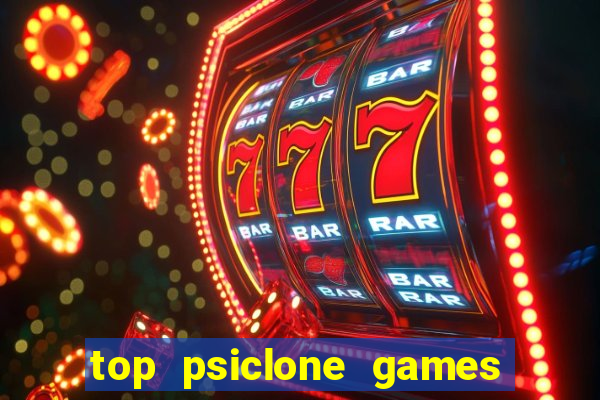 top psiclone games slot sites