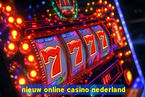 nieuw online casino nederland