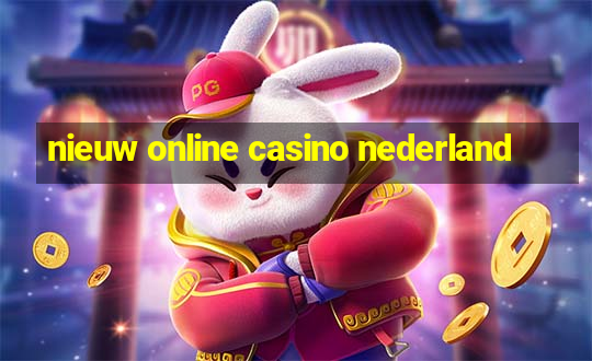 nieuw online casino nederland