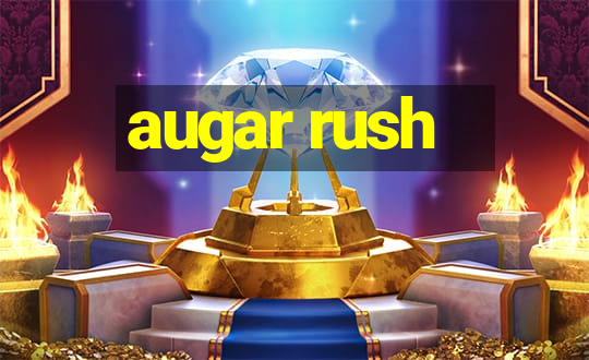 augar rush