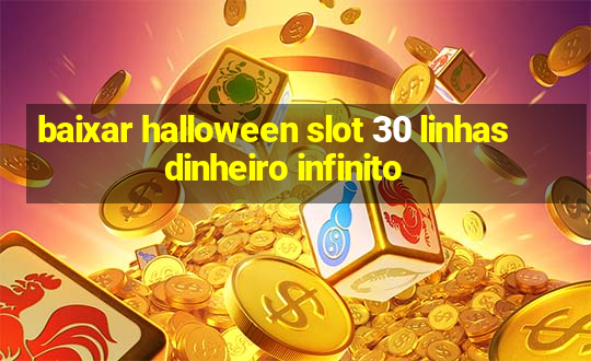 baixar halloween slot 30 linhas dinheiro infinito