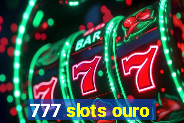 777 slots ouro