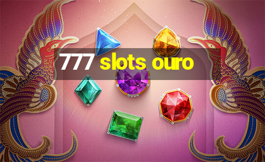 777 slots ouro