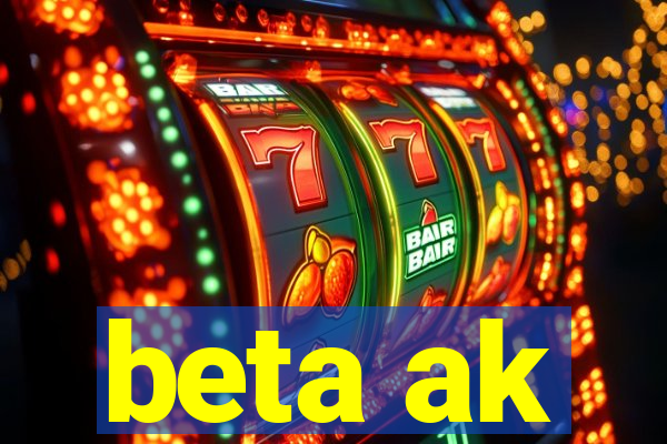 beta ak