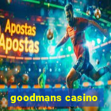 goodmans casino