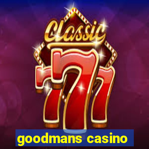 goodmans casino