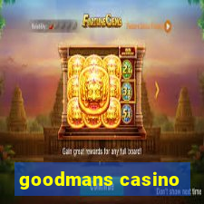 goodmans casino