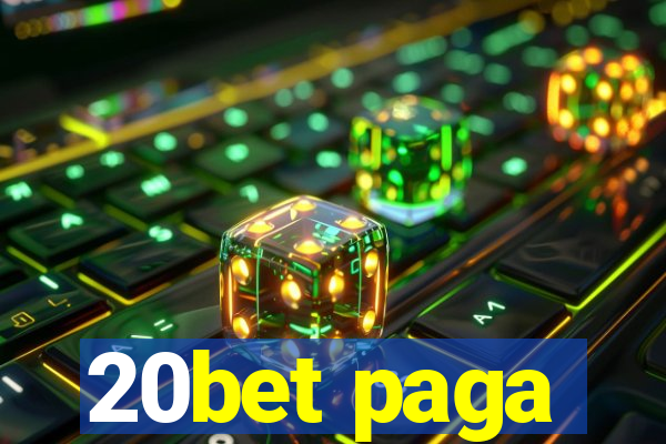 20bet paga