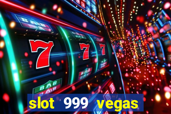 slot 999 vegas game 11