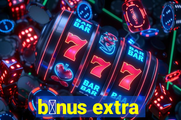 b么nus extra