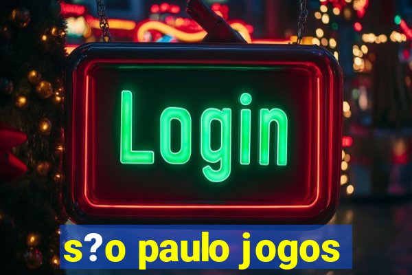 s?o paulo jogos