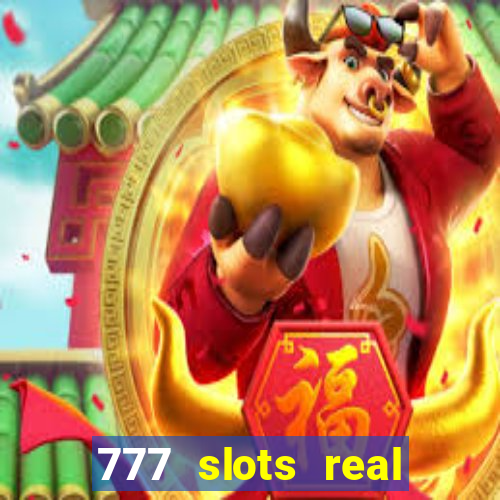 777 slots real casino 2023