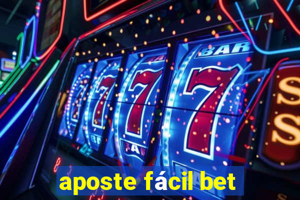 aposte fácil bet